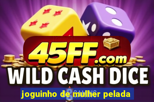 joguinho de mulher pelada